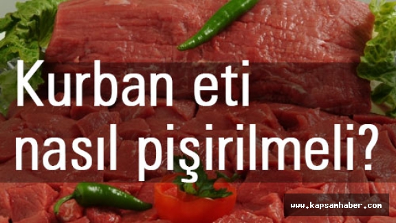 Kurban eti nasıl pişirilmeli?