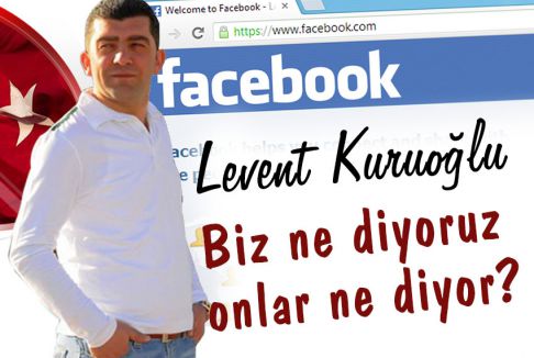 Kuruoğlu: 'BİZ NE DİYORUZ ONLAR NE DİYOR?'