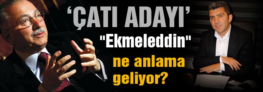 Kuruoğlu: “Ekmeleddin“ne anlama geliyor?m