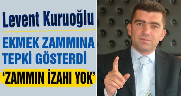 Kuruoğlu 'Samsun'da ekmek zammının izahı yok'