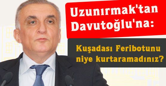 Kuşadası Feribotunu niye kurtaramadınız?