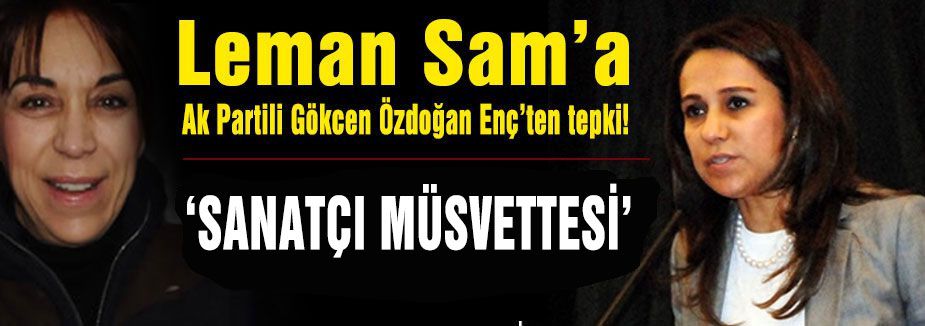 Leman Sam'a tepki; 'Sanatçı müsvettesi'