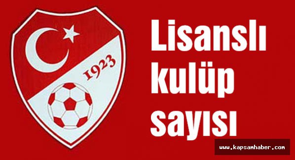 Lisanslı kulüp sayısı yükseldi