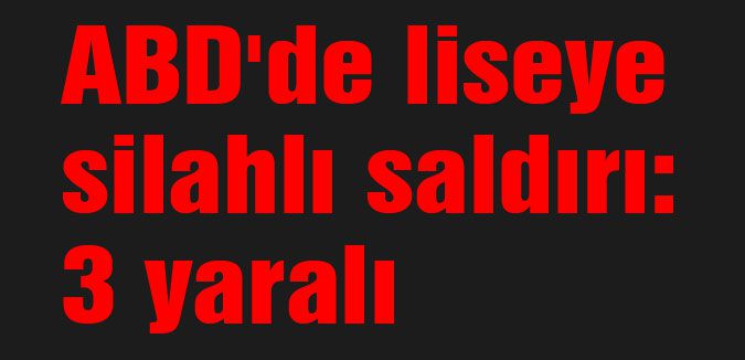 liseye silahlı saldırı: 3 yaralı