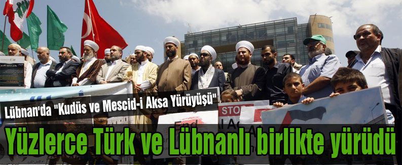 Lübnan'da “Kudüs ve Mescid-i Aksa Yürüyüşü“