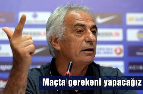 Maçta gerekeni yapacağız