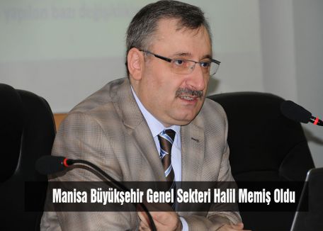 Manisa Büyükşehir Genel Sekteri Halil Memiş Oldu