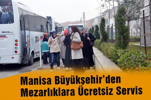 Manisa Büyükşehir’den Mezarlıklara Ücretsiz Servis