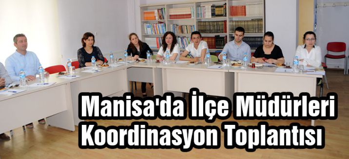 Manisa'da İlçe Müdürleri Koordinasyon Toplantısı
