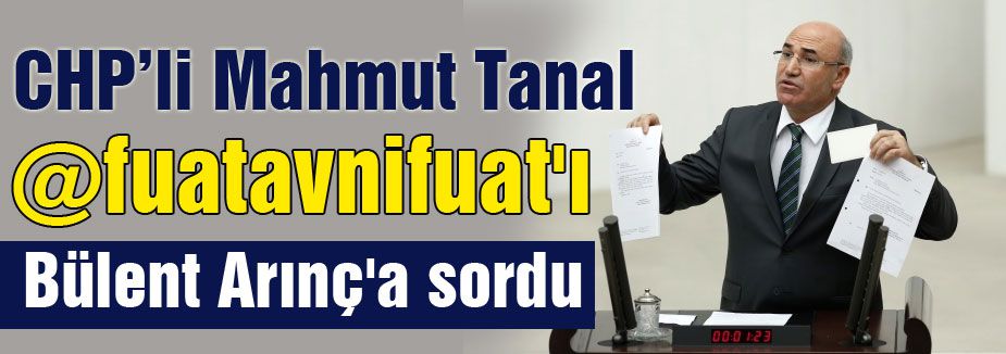 Meclis'te @fuatavnifuat'ın iddiasını Arınç’a sordu