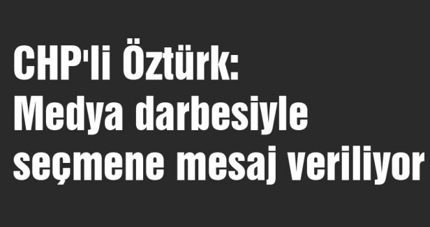 Medya darbesiyle seçmene mesaj veriliyor