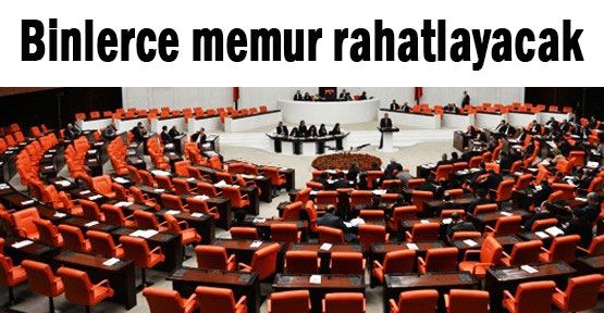 memurlar rahatlayacak