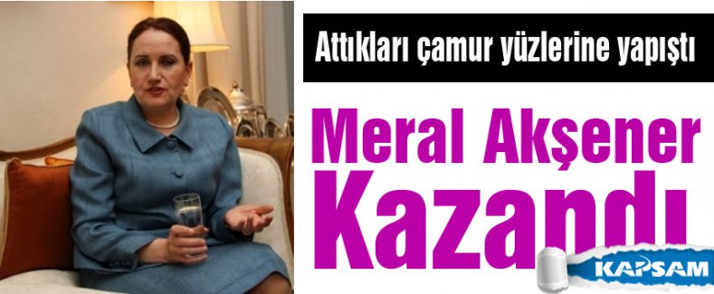 Meral Akşener kazandı...