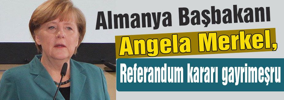 Merkel, Referandum kararı gayrimeşru