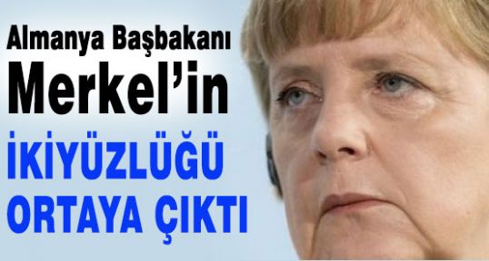 Merkel'in ikiyüzlülüğü