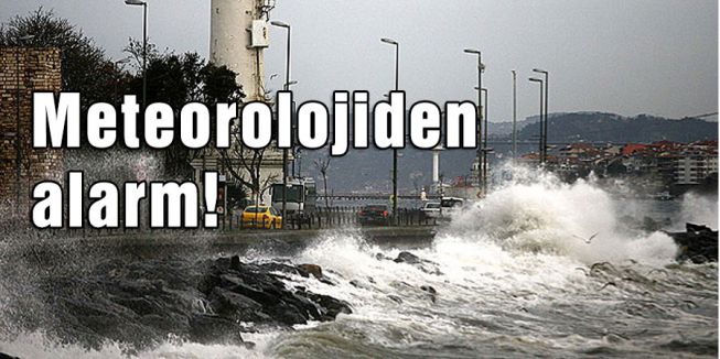 Meteorolojiden alarm!