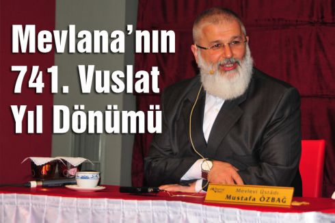 Mevlana’nın 741. Vuslat Yıl Dönümü
