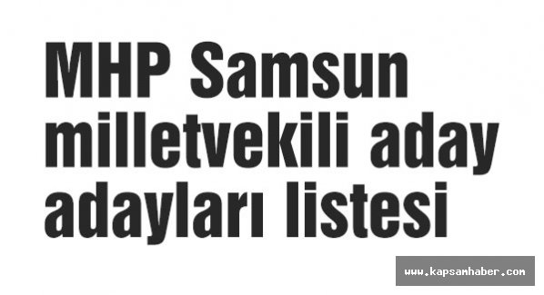 MHP 1 Kasım seçimleri kesin olmayan Aday Adayları Listesi