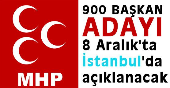 MHP, 900 Başkan Adayını, İstanbul'da Açıklayacak