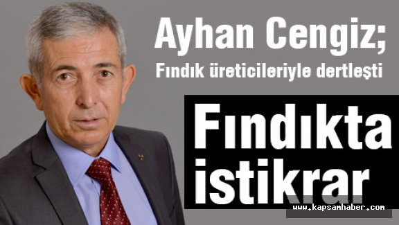 MHP Adayı Ayhan Cengiz Fındık üreticileriyle dertleşti