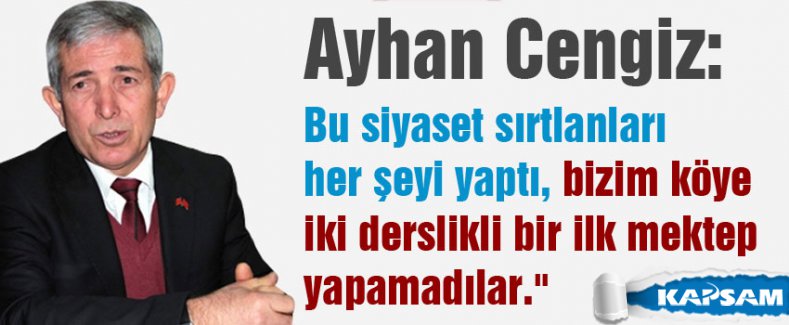 MHP Adayı Ayhan Cengiz: Siyaset Sırtlanları...