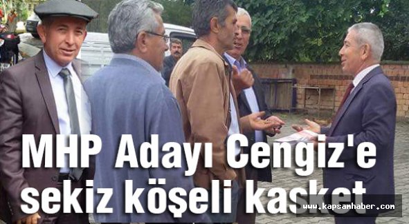 MHP Adayı Cengiz'e sekiz köşeli kasket