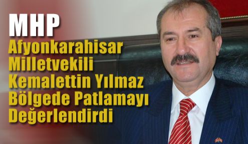 MHP Afyon Milletvekili Patlamayı Değerlendirdi