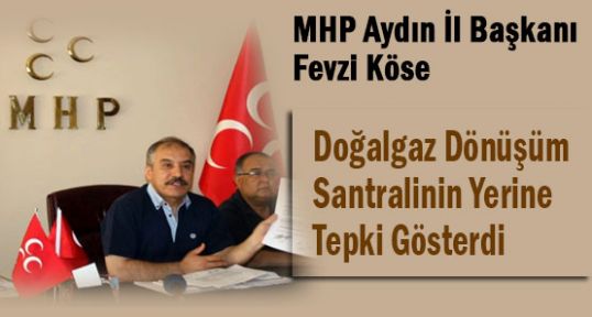 MHP Aydın İl Başkanı Köse'den Santrale Tepki!