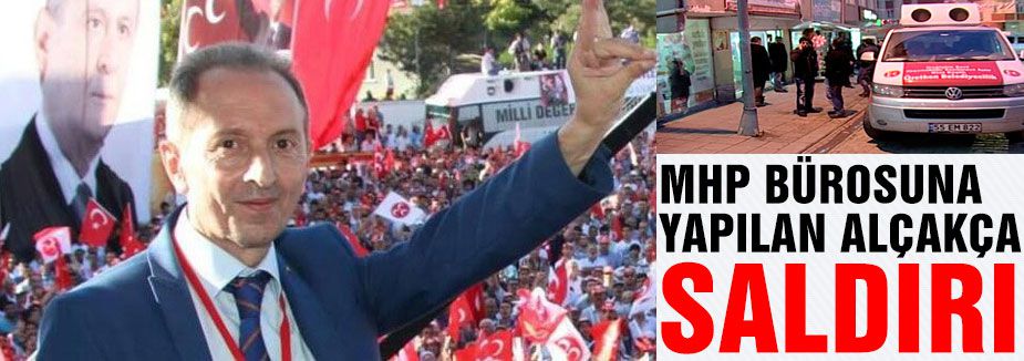 mhp bürosuna Alçakça Yapılan saldırı...