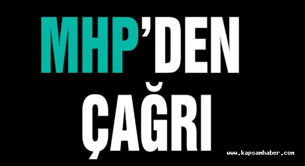 MHP'den çağrı!