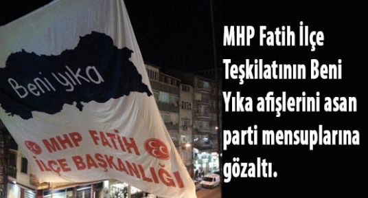 MHP Fatih İlçe Başkanlığına Gözaltı