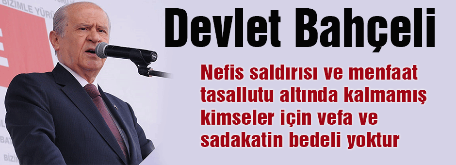 Devlet Bahçeli 'VEFA Denince'
