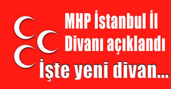 MHP İstanbul İl Divanı isimleri belli oldu