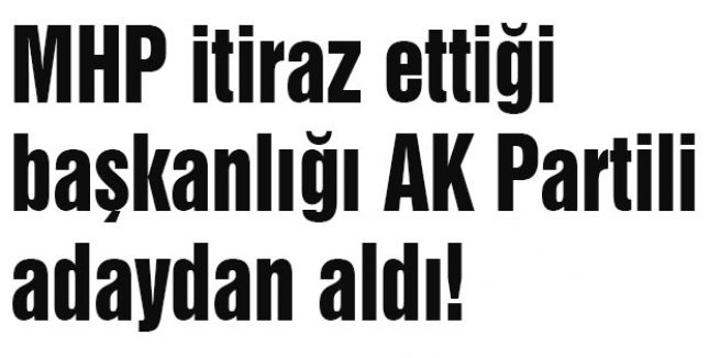 MHP İtiraz etti ve kazandı