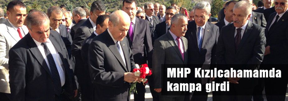 MHP KAMPA GİRDİ