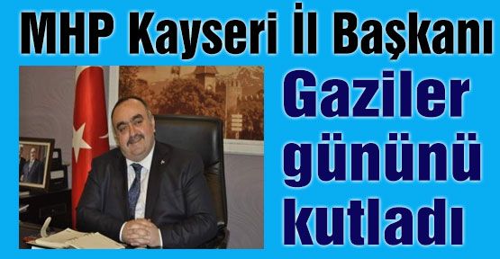 MHP Kayseri Gaziler Gününü Kutladı