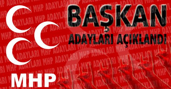 MHP Kayseri'de Adaylarını Açıkladı