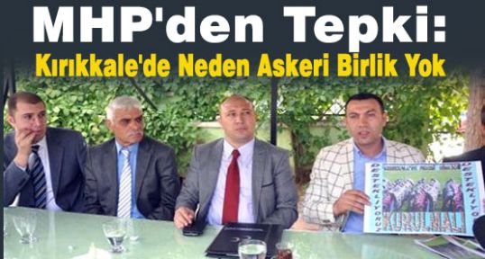 MHP: Kırıkkale'de Neden Askeri Birlik Yok