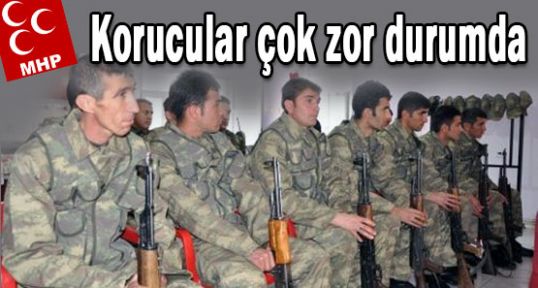 MHP: Köy korucuları bu süreçte zor durumda