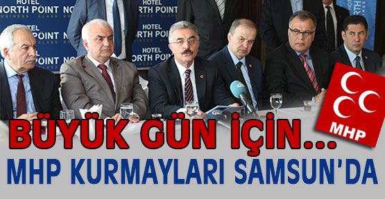 MHP Kurmayları Samsun'da