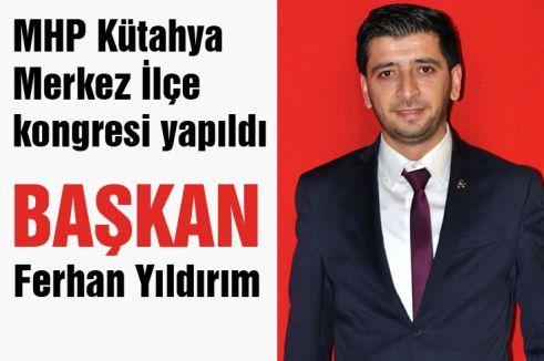 MHP Kütahya Merkez İlçe Başkanı Belli Oldu