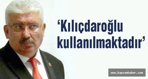 MHP'li Yalçın: Kılıçdaroğlu, Davutoğlu tarafından kullanılmaktadır