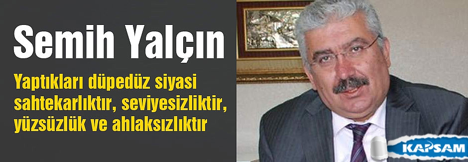 MHP'li yalçın: Yaptıkları düpedüz siyasi sahtekârlıktır