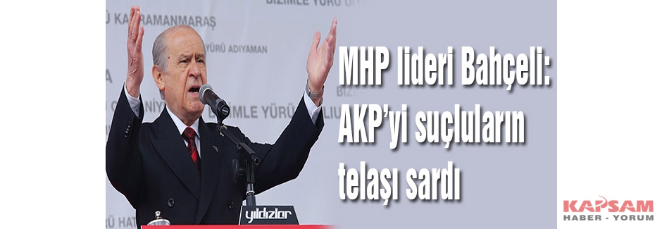 MHP lideri Bahçeli: AKP’yi suçluların telaşı sardı