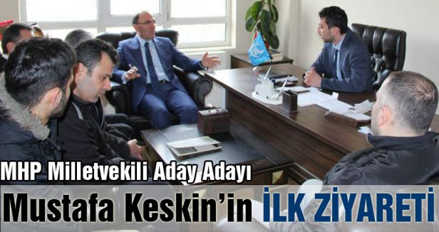 MHP Milletvekili Aday Adayı Mustafa Keskin İlk Ziyaretini yaptı
