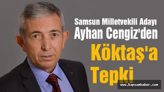 MHP Mİlletvekili Adayı Cengiz'den Köktaş'a Tepki