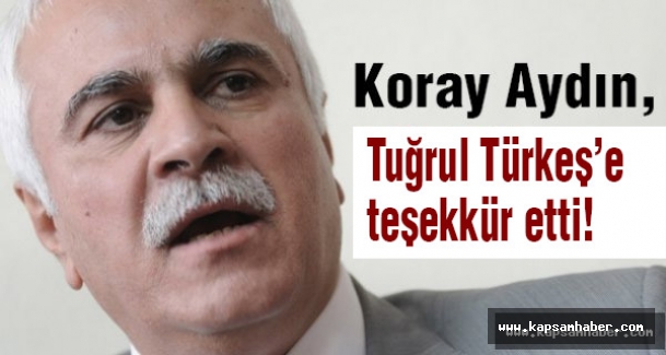 MHP Milletvekili Koray Aydın'dan Tuğrul Türkeş'e Teşekkür!