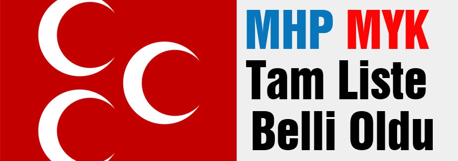 MHP MYK Tam Liste Belli Oldu