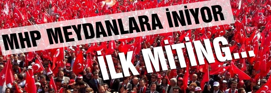 MHP'nin miting tarihleri...