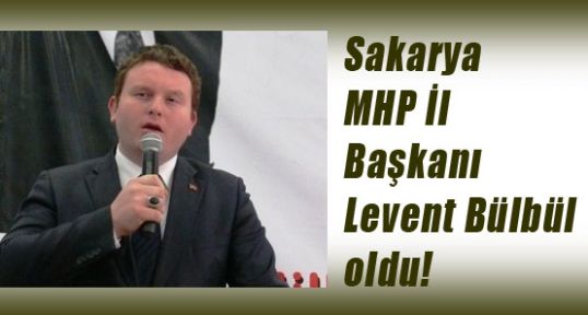 MHP Sakarya İl Başkanı Belli Oldu